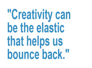 A pull quote: "Creativity can be the elastic that helps us bounce back." 